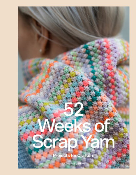 Breiboek - 52 weeks of Scrap Yarn: Projects for crafters - Laine (ENG)